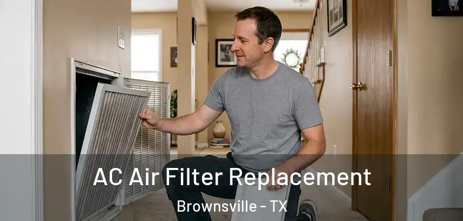 AC Air Filter Replacement Brownsville - TX
