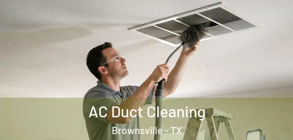 AC Duct Cleaning Brownsville - TX