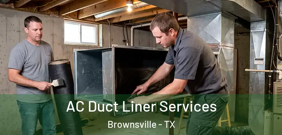 AC Duct Liner Services Brownsville - TX