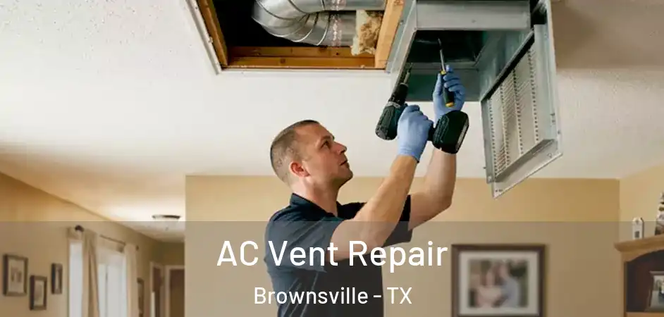  AC Vent Repair Brownsville - TX