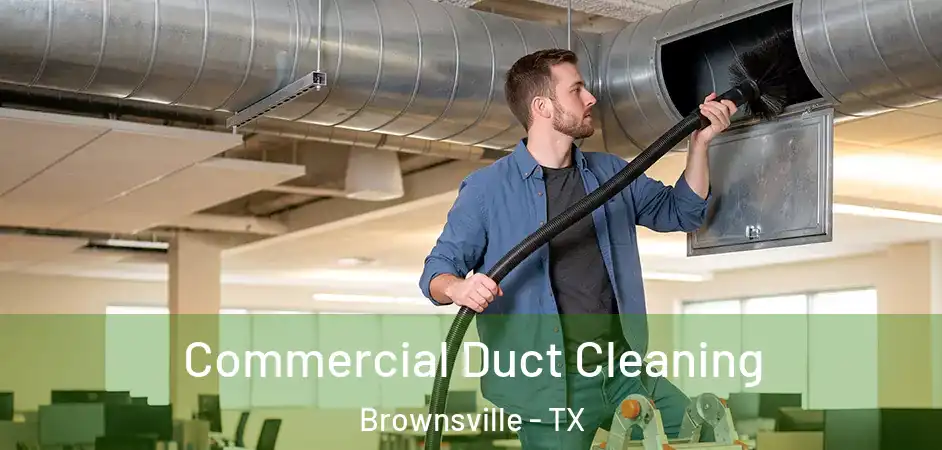  Commercial Duct Cleaning Brownsville - TX