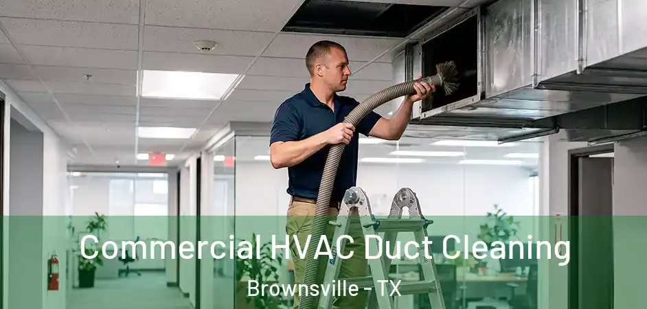  Commercial HVAC Duct Cleaning Brownsville - TX