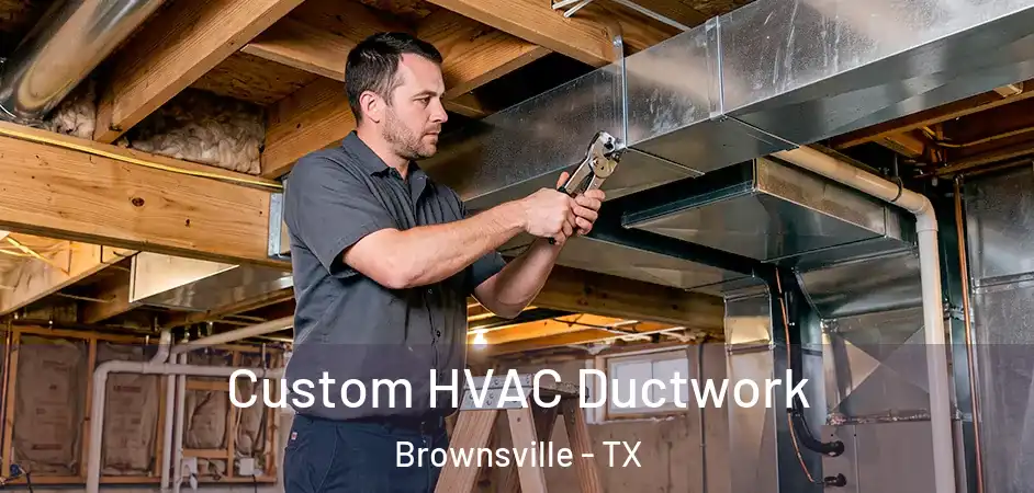  Custom HVAC Ductwork Brownsville - TX