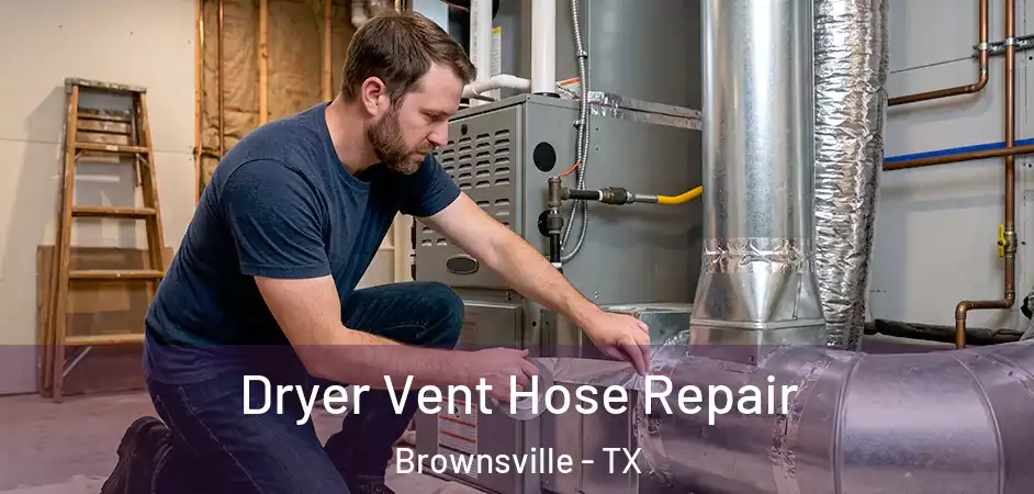 Dryer Vent Hose Repair Brownsville - TX