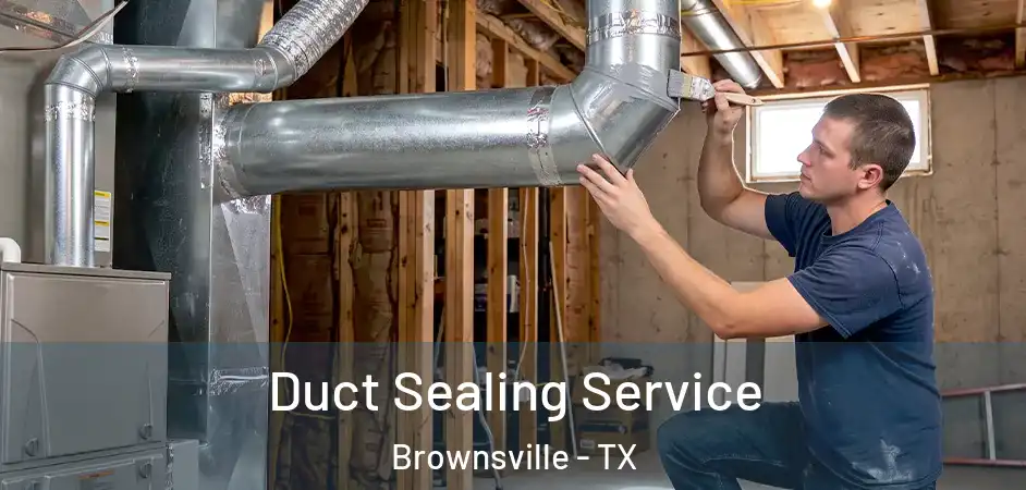  Duct Sealing Service Brownsville - TX