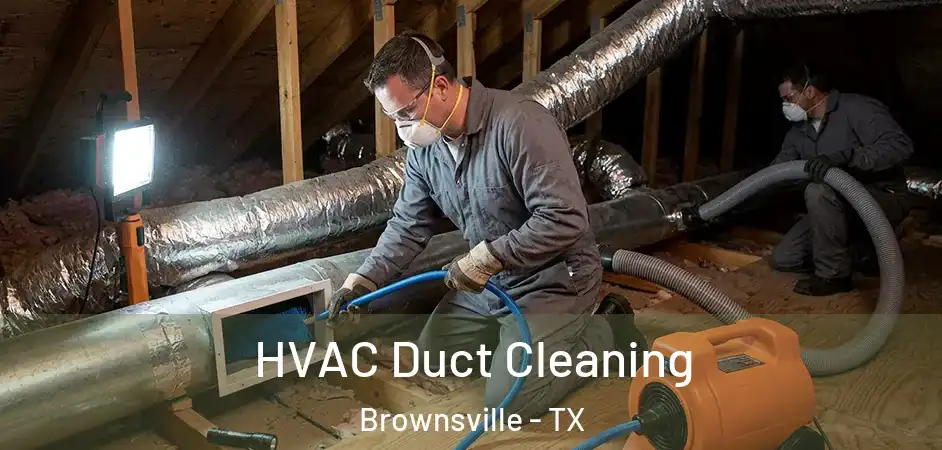 HVAC Duct Cleaning Brownsville - TX