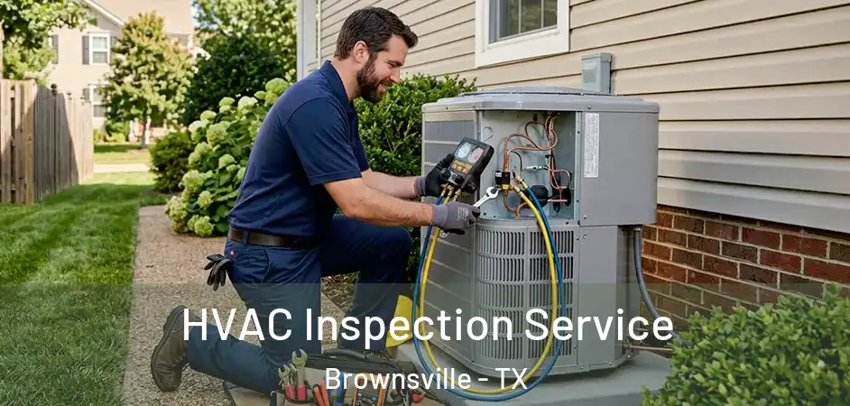  HVAC Inspection Service Brownsville - TX