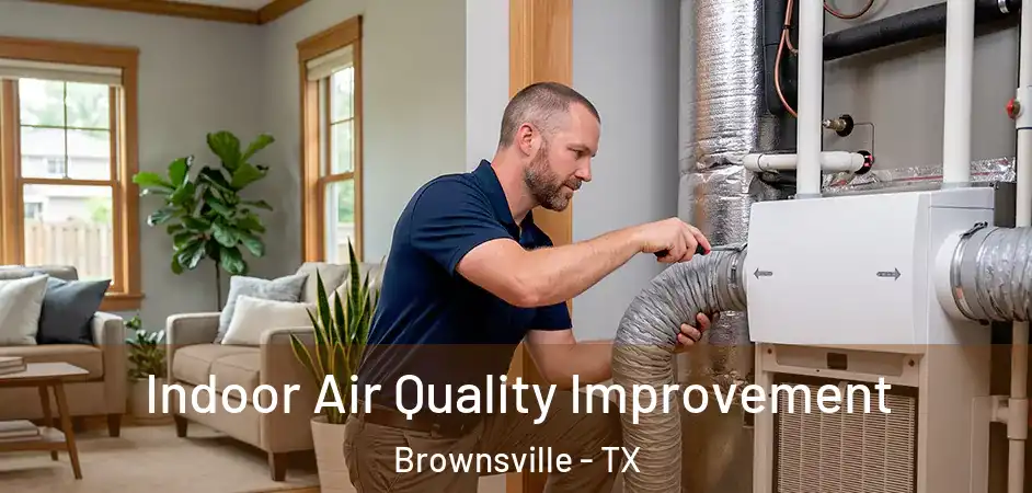  Indoor Air Quality Improvement Brownsville - TX