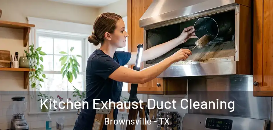  Kitchen Exhaust Duct Cleaning Brownsville - TX
